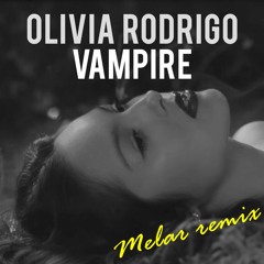 Olivia Rodrigo - Vampire (MELAR Remix)