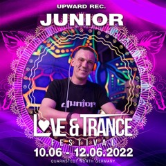 Junior @ Love & Trance Festival 10 - 12  Juni 2022 ( Closing Set )
