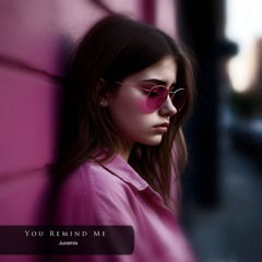 You Remind Me