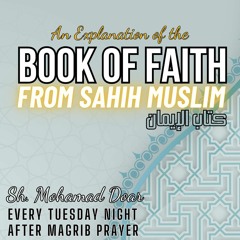 #008 An Explanation of Kitab Al-Iman (Faith) from Sahih Muslim | Sh. Mohamad Doar
