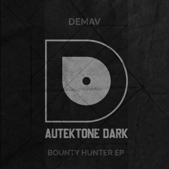 ATKD094 - Demav "Bounty Hunter" (Preview)(Autektone Dark)(Out Now)