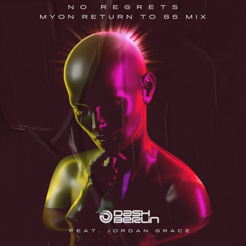 Dash Berlin feat. Jordan Grace - No Regrets (Myon Return To 85 Mix)
