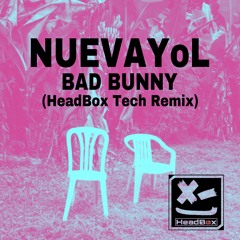 Bad Bunny - NUEVAYoL - HeadBox Tech Remix