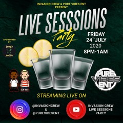 Pure Vibes Ent & Invasion Crew - Live ON IG - Live Sessions Party I 24.07.2020