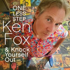Ken Fox & Knock Yourself Out - One Less Step