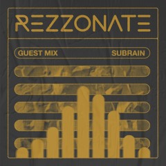 REZZONATE Guest Mix 035 - Subrain