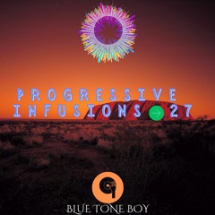 Progressive Infusions 27 ~ #ProgressiveHouse #MelodicTechno Mix