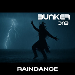BUNKER - RAINDANCE