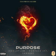 jodylaflam - Purpose (Ft. Saxage) (Prod. By Saxage Records) (Official Audio)