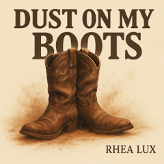 Dust on My Boots