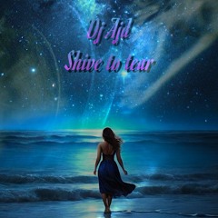 Dj Ajd - Shiver To Tear