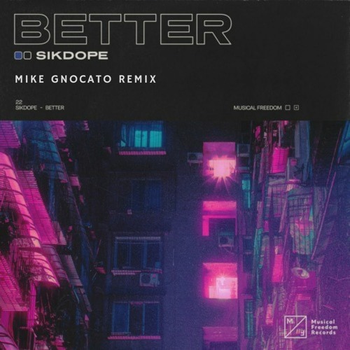 Sikdope - Better (Mike Gnocato Remix)