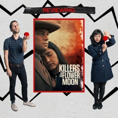Killers Of The Flower Moon Ep. 122