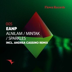 E A N P - Alnilam (Original Mix) [Flown Records]