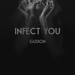 Gusion - Infect You
