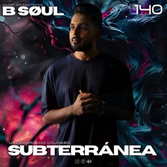 Subterránea Podcast - B SØUL | EP #140