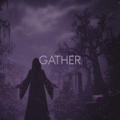 Gather