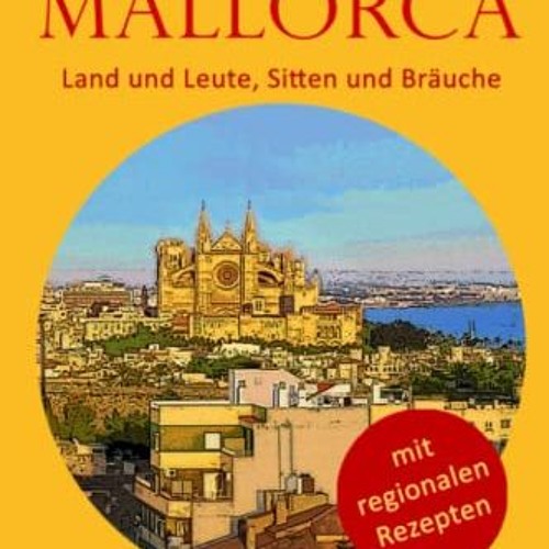 Einblicke Mallorca: Land und Leute. Sitten und Bräuche | PDFREE