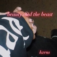 beauty and the beast (prod. hxrns**meutry**)
