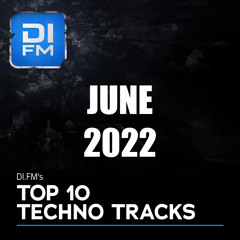 DI.FM Top 10 Techno Tracks June 2022 *UMEK, Lilly Palmer, Deborah De Luca and more*
