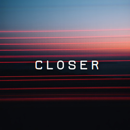 Closer