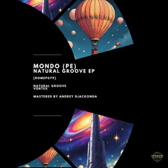 PREMIERE: Mondo (PE) - Natural Groove [ROMEP079]