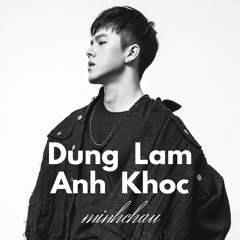 Mashup Đừng làm anh khóc