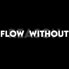 FLOW Without Reason