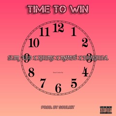 Slim Ego x Khumz x Drakhula x Mandé - Time To Win (Prod. by SoulKit) .mp3