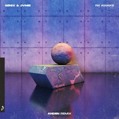 Genix & JVMIE - I'm Awake (Anden Remix)