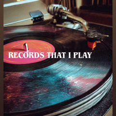 Records that I Play