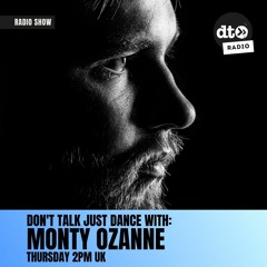 Don't Talk Just Dance #001 with Monty Ozanne