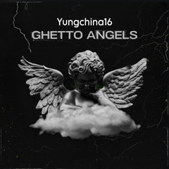 Yung china - Ghetto Angels