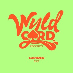Kapuzen - Fat [WyldCard]