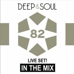 Deep & Soul - In The Mix Vol. 82