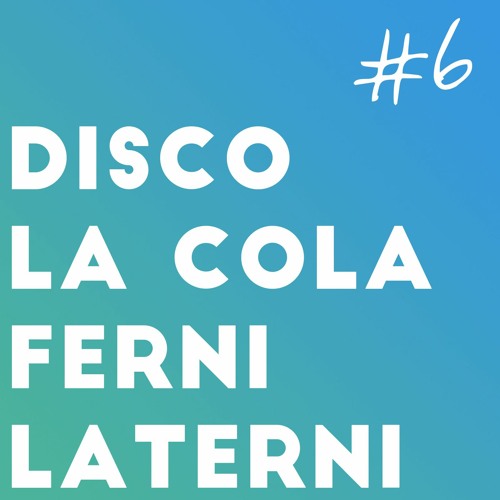 Folge 6 - Disco La Cola, Ferni Laterni