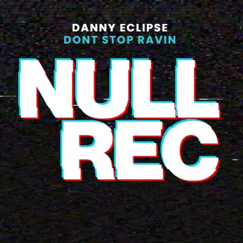 DANNY ECLIPSE - DONT STOP RAVIN