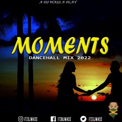 Moments Dancehall Mix 2022