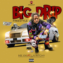 Big Drip Mr YM feat LaRitchy.mp3