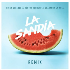 La Sandía (Remix) - Ricky Galende, Hector Herrero & Charanga la Nota