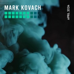 Mark Kovach April 2024 Mix