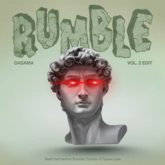 Rumble -(Excision & Space Lace - hard techno edit vol2) FREE DL