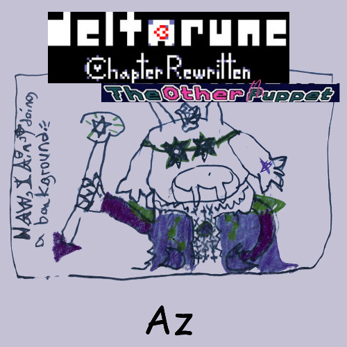 (Pipejammed Railcross) Az [Deltarune: Chapter rewritten, The other puppet]
