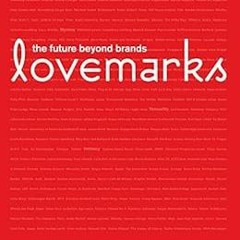 GET [EBOOK EPUB KINDLE PDF] Lovemarks: the future beyond brands by Kevin Roberts,A.G.