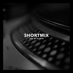 Shortmix 056 by Play-R