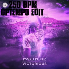 Psyko Punkz - Victorious (Uptempo Edit 250BPM)
