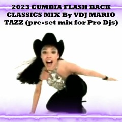 2023 VDJ MARIO TAZZ CUMBIA FLASHBACK 90s CUMBIA HITS MINI MIX (FOR PRO DJs STARTER  DANCE SET)