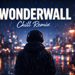 Wonderwall (Oasis) – Chill Kygo Style Remix