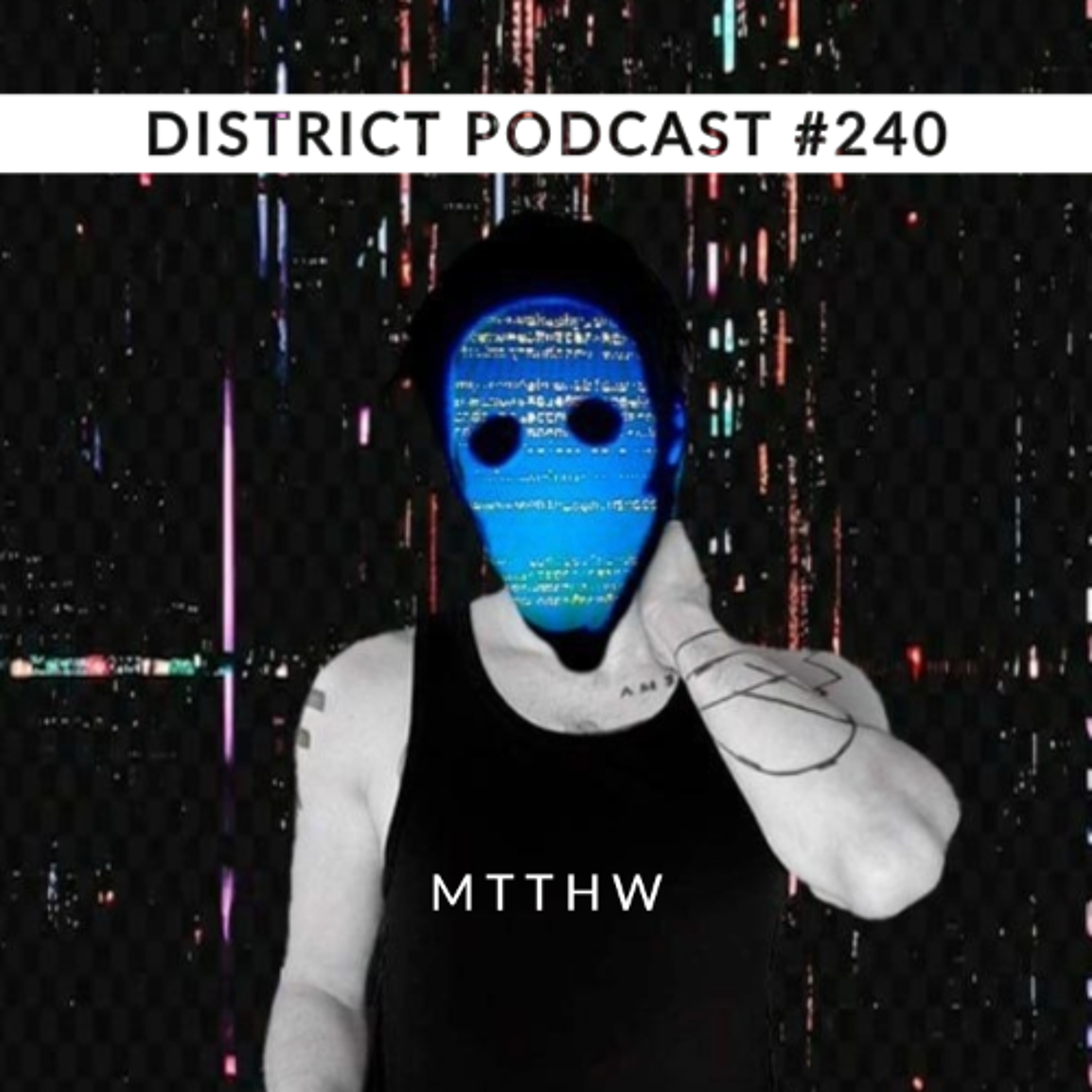MTTHW - DISTRICT Podcast vol. 240 episode artwork
