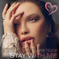 Amir Nazari - Stay With Me